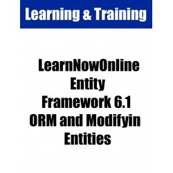 LearnNowOnline - Entity Framework 6.1 ORM and Modifying Entities