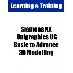 Siemens NX Unigraphics (UG) Basic to Advance 3D Modelling