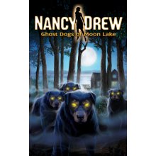 Nancy Drew : Ghost Dogs Of MoonLake